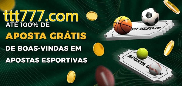 ttt777.combet Ate 100% de Aposta Gratis